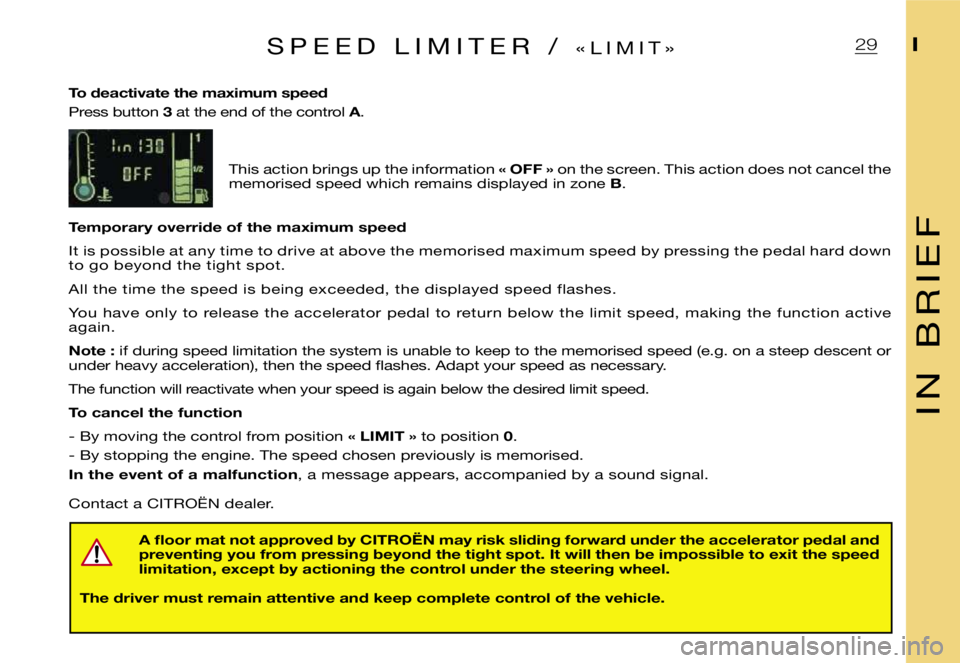 CITROEN XSARA PICASSO 2002  Owners Manual ฀2฀9
฀I ฀N ฀฀ ฀B ฀R ฀I ฀E ฀F
฀I฀S ฀P ฀E ฀E ฀D ฀฀ ฀L ฀I ฀M ฀I ฀T ฀E ฀R ฀฀ ฀/ ฀฀฀« ฀L ฀I ฀M ฀I ฀T ฀»
฀T฀o฀฀฀d฀e