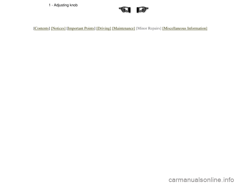 CITROEN 2CV 1975  Owners Manual 
1 - Adjusting knob
[Contents] [Notices] [Important Points] [Driving] [Maintenance] [Minor Repairs] [Miscellaneous Information] 